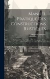 Manuel Pratique Des Constructions Rustiques