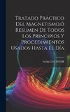 Tratado Práctico Del Magnetismo,ó Resumen De Todos Los Principios Y Procedimientos Usados Hasta El Día