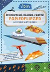 Schnippeln - Kleben - Fertig! Papierflieger