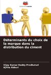 Déterminants du choix de la marque dans la distribution du ciment