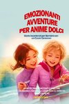 Emozionanti Avventure per Anime Dolci