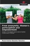 From anonymity. Women's participation and empowerment