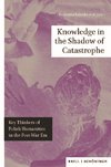 Knowledge in the Shadow of Catastrophe