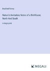 Nature's Invitation; Notes of a Bird-Gazer, North And South