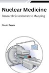 Nuclear Medicine Research Scientometric Mapping