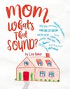 Mom, What's That Sound?