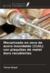 Mecanizado en seco de acero inoxidable (316L) con plaquitas de metal duro recubiertas