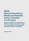 SEND Special Educational Needs and Disability Code of Practice 0 to 25 years