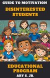 Guide to Motivating Disinterested Students