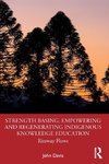 Strength Basing, Empowering and Regenerating Indigenous Knowledge Education