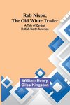 Rob Nixon, the Old White Trader