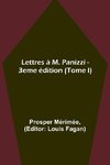 Lettres à M. Panizzi - 3eme édition (Tome I)