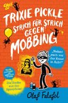 Trixie Pickle - Strich für Strich gegen Mobbing