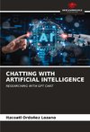 CHATTING WITH ARTIFICIAL INTELLIGENCE