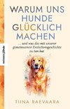 Warum uns Hunde glücklich machen