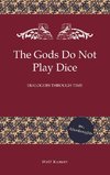 The Gods Do Not Play Dice