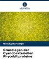 Grundlagen der Cyanobakteriellen Phycobiliproteine