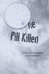 One Pill Killed