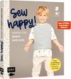 Sew happy! - Nähen für Babys und Kids mit @von.anne