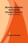¿uvres complètes de Gustave Flaubert (Tome 1)