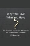 Why You Have What You Have