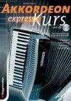 Akkordeon-Express-Kurs. Inkl. CD