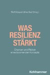 Was Resilienz stärkt