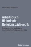 Arbeitsbuch Historische Religionspädagogik