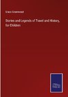 Stories and Legends of Travel and History, for Children