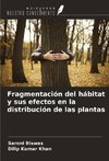 Fragmentación del hábitat y sus efectos en la distribución de las plantas