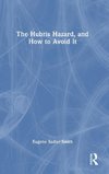 The Hubris Hazard, and How to Avoid It