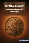 Der Maya Kalender und die Transformation des Bewusstseins