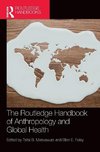 The Routledge Handbook of Anthropology and Global Health