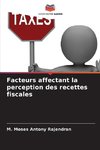 Facteurs affectant la perception des recettes fiscales