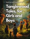 Tanglewood Tales, for Girls and Boys