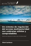 Un sistema de regulación del acceso multiautoridad con umbrales sólidos y comprobables