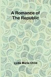 A Romance of the Republic