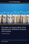 Possible or Impossible Final Agreement Between Kosovo and Serbia