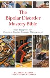 The Bipolar Disorder Mastery Bible