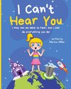 I Can't Hear You