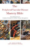 The Peripheral Vascular Disease Mastery Bible