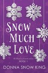 Snow Much Love