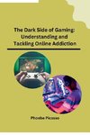 The Dark Side of Gaming