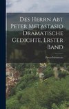 Des Herrn Abt Peter Metastasio Dramatische Gedichte, erster Band