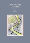 Der Riss im Kummer
