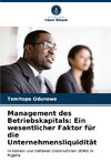 Management des Betriebskapitals: Ein wesentlicher Faktor für die Unternehmensliquidität