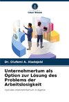 Unternehmertum als Option zur Lösung des Problems der Arbeitslosigkeit