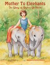 Mother To Elephants
