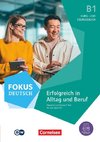 Fokus Deutsch B1. Erfolgreich in Alltag und Beruf - Kurs- und Übungsbuch passend zum Deutsch-Test für den Beruf