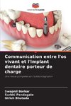 Communication entre l'os vivant et l'implant dentaire porteur de charge